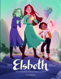 Elsbeth. Vol. 1. La malédiction du beau silence