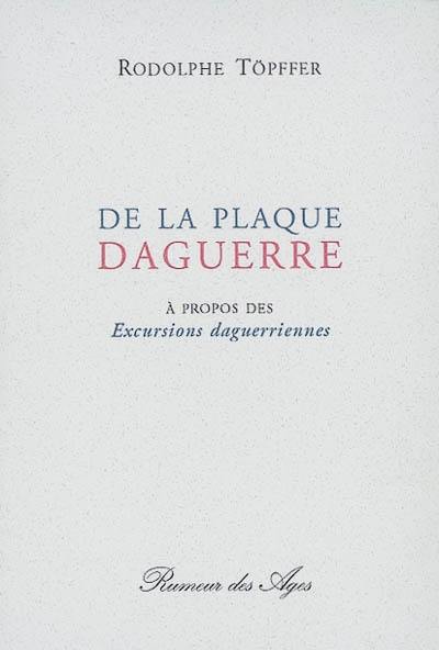 De la plaque Daguerre : à propos des Excursions daguerriennes