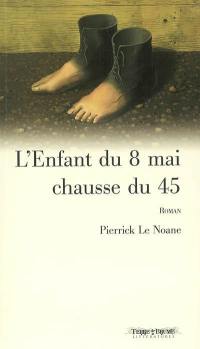 L'enfant du 8 Mai chausse du 45