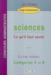 Sciences, ce qu'il faut savoir : culture générale, concours administratifs, catégories A et B