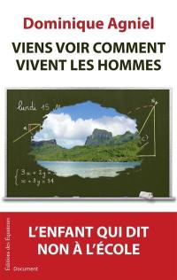 Viens voir comment vivent les hommes : l'enfant qui dit non à l'école