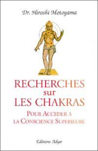 Recherches sur les chakras : pour accéder à la conscience supérieure