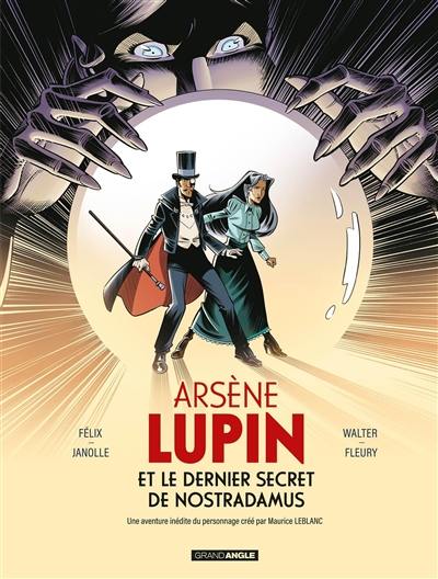 Arsène Lupin et le dernier secret de Nostradamus : histoire complète