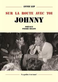 Sur la route avec toi Johnny