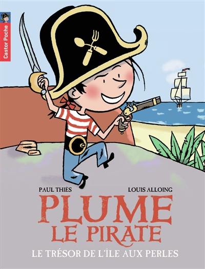 Plume le pirate. Vol. 2. Le trésor de l'île aux Perles