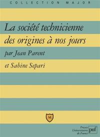 La société technicienne des origines à nos jours