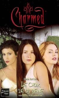 Charmed. Vol. 30. Le choix de la reine