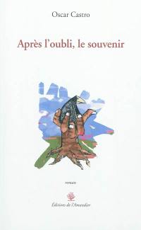 Après l'oubli, le souvenir