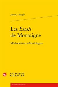 Les Essais de Montaigne : méthode(s) et méthodologies