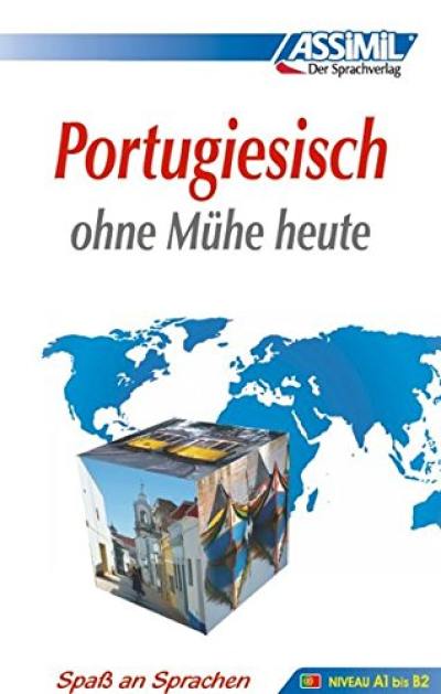 Portugiesisch ohne Mühe heute : Niveau A1 bis B2