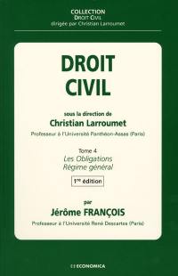 Droit civil. Vol. 4. Les obligations, régime général