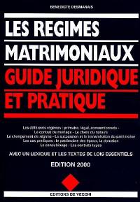 Les régimes matrimoniaux : guide juridique et pratique