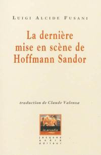 La dernière mise en scène de Hoffmann Sandor