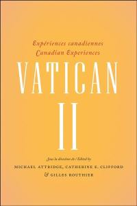 Vatican II : expériences canadiennes = Vatican II : Canadian experiences