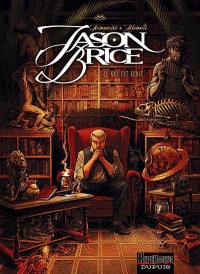 Jason Brice. Vol. 1. Ce qui est écrit