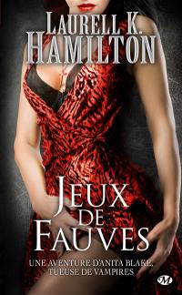 Une aventure d'Anita Blake, tueuse de vampires. Vol. 17. Jeux de fauves