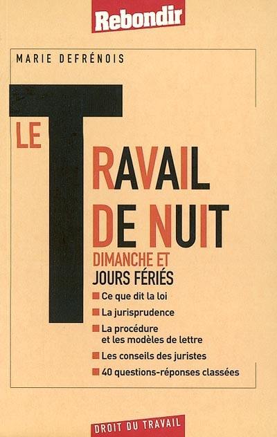 Le travail de nuit, dimanche et jours fériés