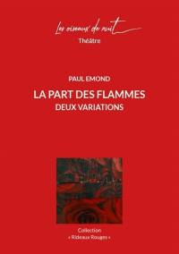 La part  des flammes : deux variations