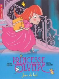 Princesse Olympe. Vol. 4. Jour de bal