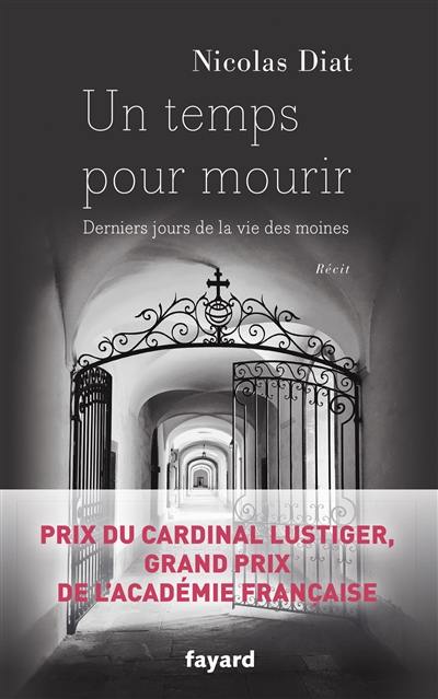 Un temps pour mourir : derniers jours de la vie des moines : récit