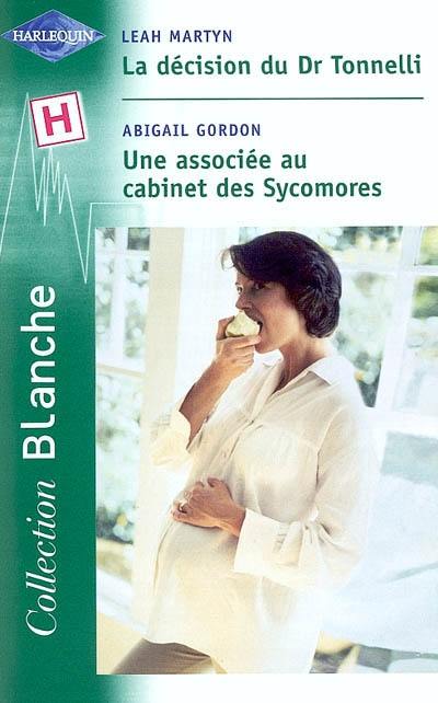 La décision du Dr Tonnelli. Une associée au cabinet des Sycomores