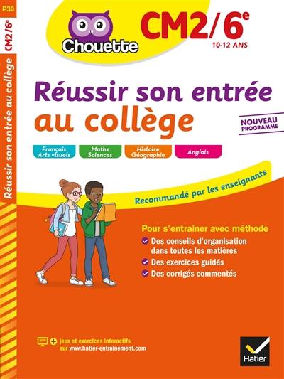 Réussir son entrée au collège : CM2-6e, 10-12 ans : nouveau programme