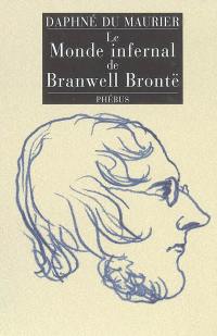 Le monde infernal de Branwell Brontë