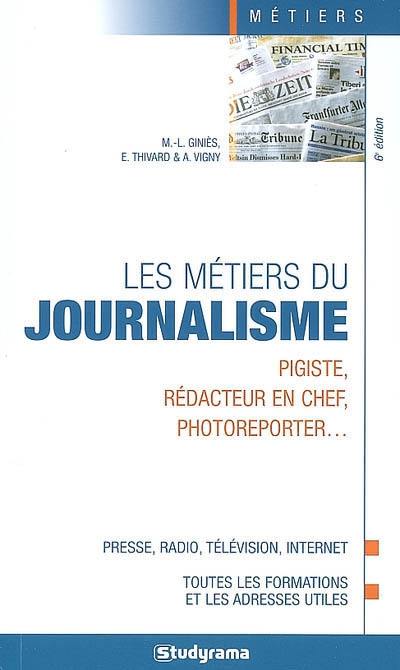 Les métiers du journalisme : pigiste, rédacteur en chef, photoreporter...