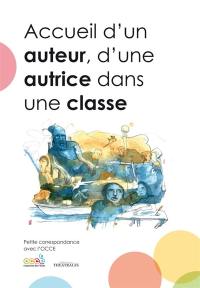 Accueil d'un auteur, d'une autrice dans une classe : petite correspondance avec l'Office central de la coopération à l'école