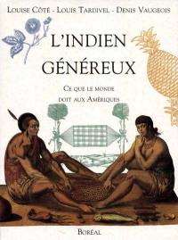 L'Indien généreux : ce que le monde doit aux Amériques