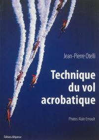 Technique du vol acrobatique : premier cycle, second cycle, compétition, voltige solo en meeting, patrouille acrobatique