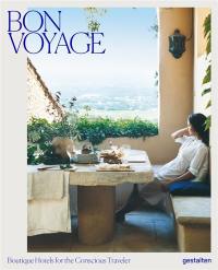 Bon voyage : boutique hotels for the conscious traveler