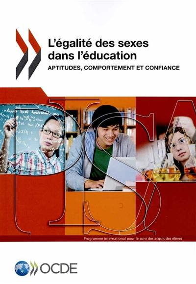 L'égalité des sexes dans l'éducation : aptitudes, comportement et confiance