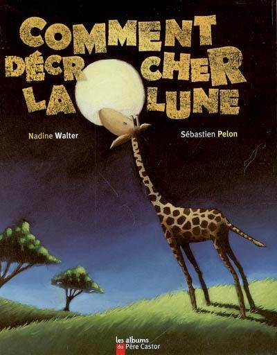 Comment décrocher la Lune