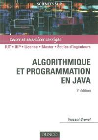 Algorithmique et programmation en Java : cours et exercices corrigés : IUT, IUP, licence, master, écoles d'ingénieurs