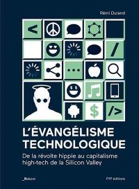 L'évangélisme technologique : de la révolte hippie au capitalisme high-tech de la Silicon Valley