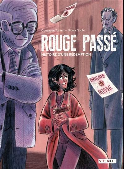 Rouge passé : histoire d'une rédemption. Idéologie et terrorisme