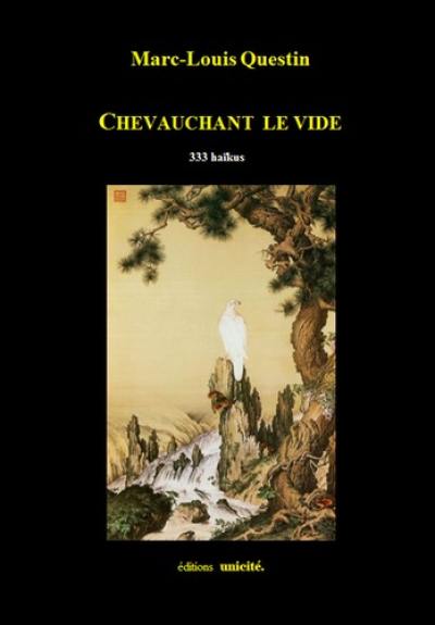 Chevauchant le vide : 333 haïkus