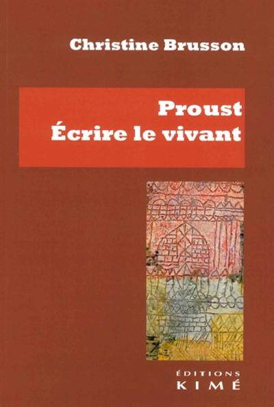 Proust : écrire le vivant