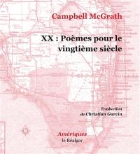 XX : poèmes pour le vingtième siècle