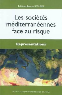 Les sociétés méditerranéennes face au risque. Représentations