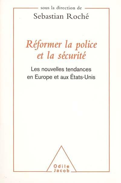 Réformer la police et la sécurité : les nouvelles tendances en Europe et aux Etats-Unis