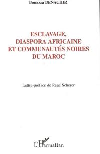 Esclavage, diaspora africaine et communautés noires du Maroc