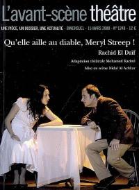 Avant-scène théâtre (L'), n° 1240. Qu'elle aille au diable, Meryl Streep !