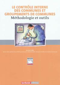 Le contrôle interne des communes et groupements de communes : méthodologie et outils