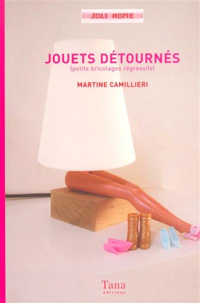 Jouets détournés : petits bricolages régressifs