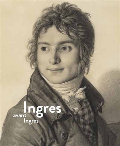 Ingres avant Ingres Ingres avant Ingres