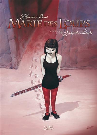 Marie des Loups. Vol. 3. Le sang des loups