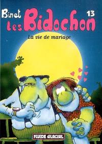 Les Bidochon. Vol. 13. La vie de mariage