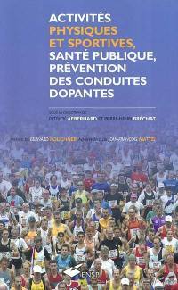 Activités physiques et sportives, santé publique, prévention des conduites dopantes